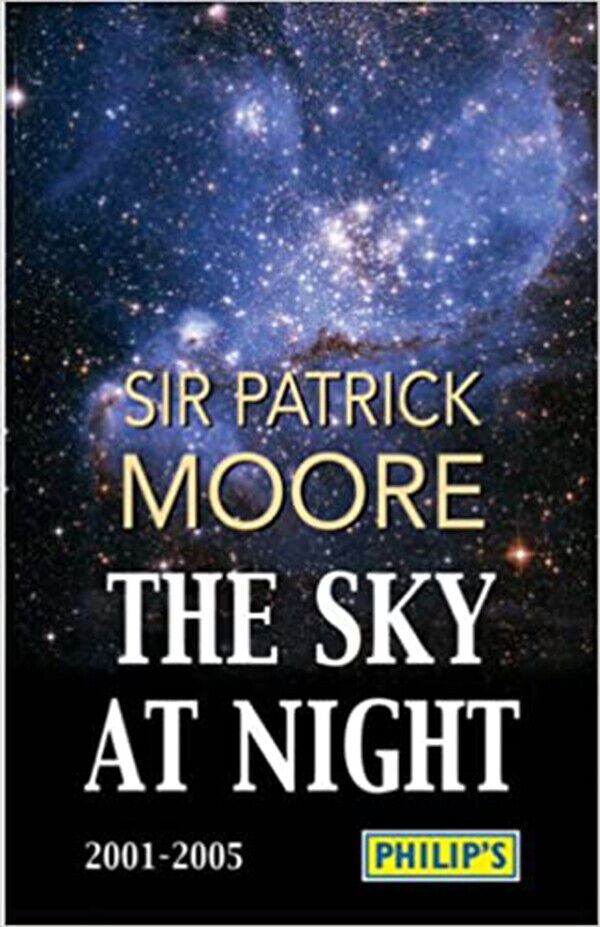 Astronomy Book "The Sky at Night" 2001-2005 by Sir Patrick Moore CBE  (Philip's)